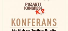 Pozantı Kongresi Konferansı: “Atatürk ve Tarihte Bugün”